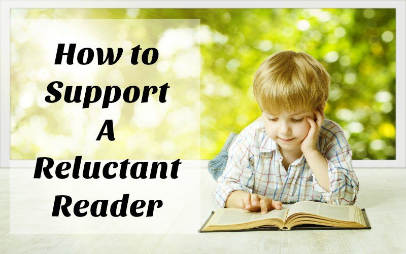 Ways to Support & Encourage your Reluctant Reader Wisconsin Mommy