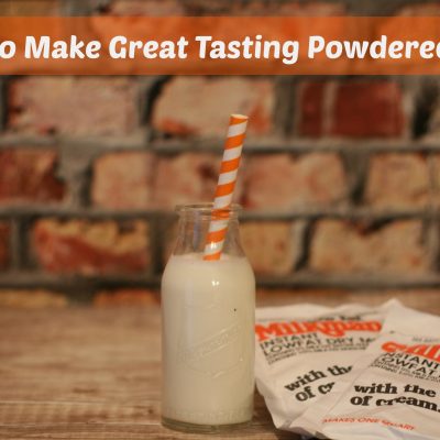 How to Make Great Tasting Powdered Milk