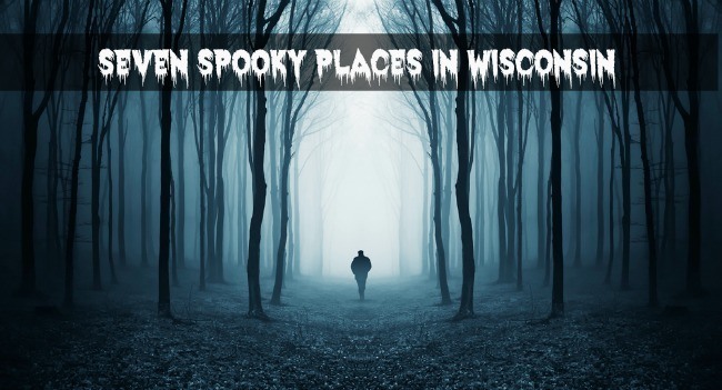 seven spooky places in wisconsin