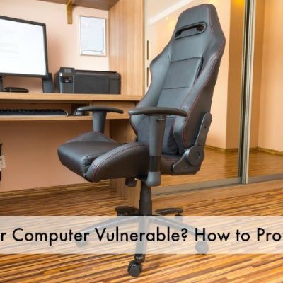 Is Your Computer Vulnerable? How to Protect It.